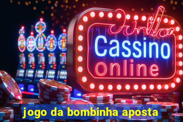 jogo da bombinha aposta